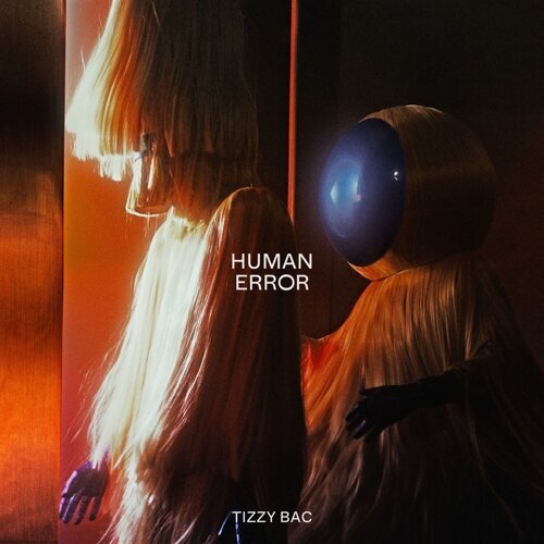 Tizzy Bac / Human Error